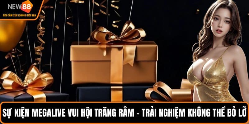 Sự kiện Megalive vui hội trăng rằm - Trải nghiệm không thể bỏ lỡ